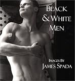 Black & White Men: Images by James Spada