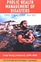 Public Health Management of Disasters: The Practice Guide
