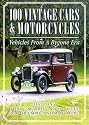 100 Vintage Cars and Motorcycles - Vehicles from a Bygone Er [DVD]