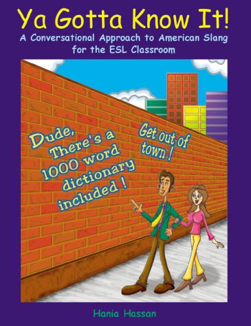 Ya Gotta Know It: A Conversational Approach to American Slang for the ESL Classroom under Pronunciation & Conversational English in The Books Store