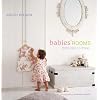 Babies' Rooms: From Zero to Three by Judith Wilson