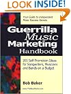 Guerrilla Music Marketing Handbook: 201 Self-Promotion Ideas for Songwriters, Musicians & Bands