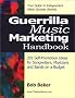 Guerrilla Music Marketing Handbook: 201 Self-Promotion Ideas for Songwriters, Musicians & Bands