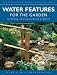 Book Water Features for the Garden (Step-by-step Practical Guides)