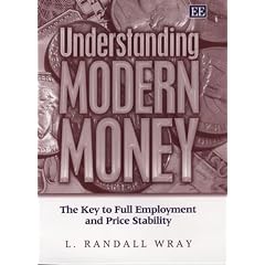 Understanding Modern Money: The Key to Full Employment And Price Stability