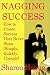 Nagging Success: How to Create Success That Never Stops (Simply, Quickly, Cheaply