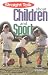 Straight Talk About Children and Sport: Advice for Parents, Coaches and Teachers