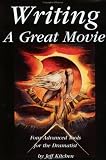Writing a Great Movie: Four Advanced Tools for the Dramatist