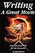 Image of Writing a Great Movie: Four Advanced Tools for the Dramatist