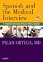 Spanish and the Medical Interview: A Textbook for Clinically Relevant Medical Spanish, 1e