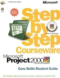 Microsoft  Project 2000 Step by Step Courseware Core Skills Class Pack (Step By Step Courseware. Core Skills Student Guide)