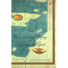 The Extraordinary Voyage of Pytheas the Greek