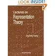 Lectures on Representation Theory by Jing-Song Huang