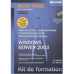 Mise en oeuvre, administration et maintenance d'une infrastructure r�seau Windows Server 2003 : Examen MCSA/MCSE 70-291