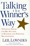 Talking the Winner's Way: 92 Little Tricks for Big Success in Business and Personal Relationships