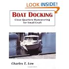 Click here to buy Boat Docking (Close Quarters Maneuvering for Small Craft) by  Charles T. Low.