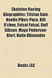 Skeleton Racing Biography Introduction: Tristan Gale, Noelle Pikus-Pace, Bill O'Chee, Faisal Faisal, Duff Gibson, Maya Pedersen-Bieri-
