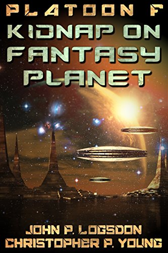 Kidnap on Fantasy Planet (Platoon F Book 7)