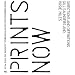 Prints Now: Directions and Definitions