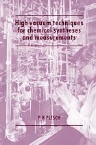 High Vacuum Techniques for Chemical Syntheses and Measurements