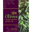 Olives: Cooking With Olives and Their Oils