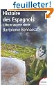 Histoire des Espagnols : Tome 1 : VIe-XVIIe si�cle
