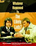 Whatever Happened To Likely Lads?