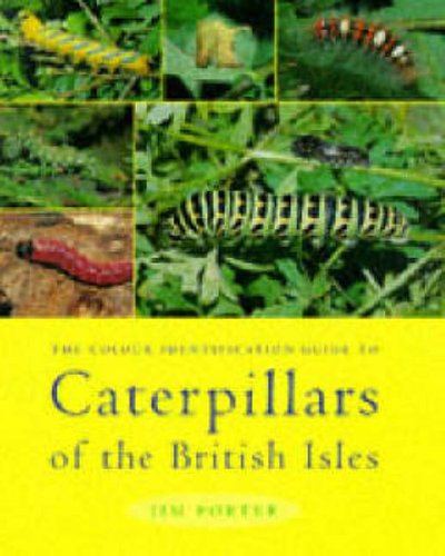 The Colour Identification Guide to Caterpillars of the British Isles: (Macrolepidoptera)