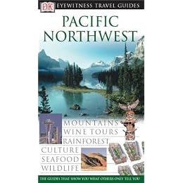 Pacific Northwest (Eyewitness Travel Guides)