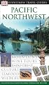 Pacific Northwest (Eyewitness Travel Guides)