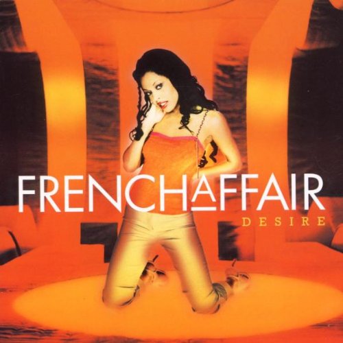 French Affair - Desire Lyrics - Zortam Music