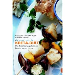 Gesund mit der Kreta-Di�t: Das Ern�hrungsgeheimnis f�r ein langes Leben