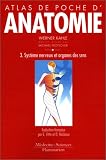 Atlas de poche d'anatomie, tome 3 : Syst�me nerveux et organes des sens