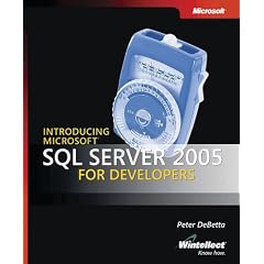 Introducing SQL Server 2005 for Developers (Pro-Developer)