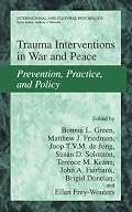 Trauma Interventions in War and Peace: Prevention, Practice, and Policy (International and Cultural Psychology) (International and Cultural Psychology)