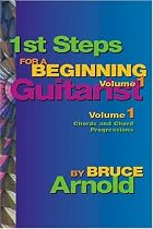 1st Steps for a Beginning Guitarist Volume One: Chords and Chord Progressions for the Guitar