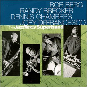 Bob Berg - The Jazz Times Superband - Zortam Music