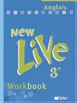 New Live : Anglais, 3�me LV1, Workbook