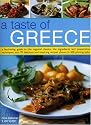 A Taste of Greece: A Fascinating Guide to the Food and Cooking of Greece, with an Introduction to the Regional Classics, the Ingredients, Preparation Techniques and Seasonal Guidance