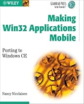Making Win32 Applications Mobile: Porting to Windows CE (Gearhead Press in the Trenches)