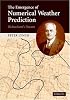 The Emergence of Numerical Weather Prediction: Richardson's Dream