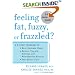 Feeling Fat, Fuzzy or Frazzled? : A 3-Step Program to: Beat Hormone Havoc, Restore Thyroid, Adrenal, and Reproductive Balance, and Feel Better Fast!