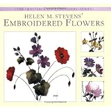 Helen M. Stevens' Embroidered Flowers (The Masterclass Embroidery Series)