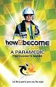 How2become a Paramedic: The Insider's Guide (H2B)