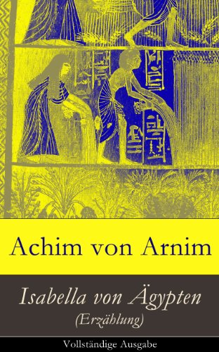 Isabella von Ägypten (Erzählung) - Vollständige Ausgabe (German Edition)