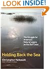 Holding Back the Sea: The Struggle for America's Natural Legacy on the Gulf Coast