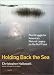  Holding Back the Sea: The Struggle for America's Natural Legacy on the Gulf Coast 