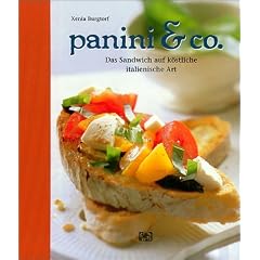 Panini und Co. Das Sandwich auf k�stliche italienische Art