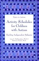 Activity Schedules for Children With Autism: Teaching Independent Behavior (Topics in Autism) (Topics in Autism)