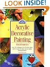 Acrylic Decorative Painting Techniques: Discover the Secrets of Successful Decorative Painting